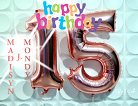 2020 Happy 15th Birthday (Madisyn J. Monday)
